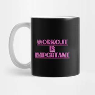 Workout is important Mug